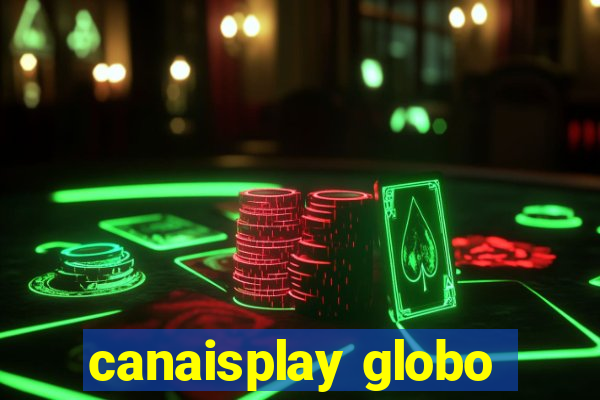 canaisplay globo